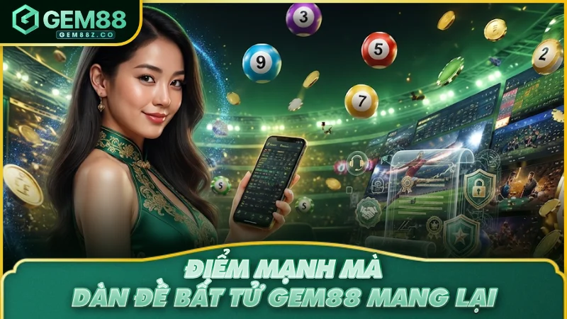 Điểm mạnh mà dàn đề bất tử GEM88 mang lại
