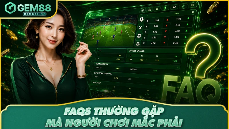 FAQs thường gặp mà người chơi mắc phải