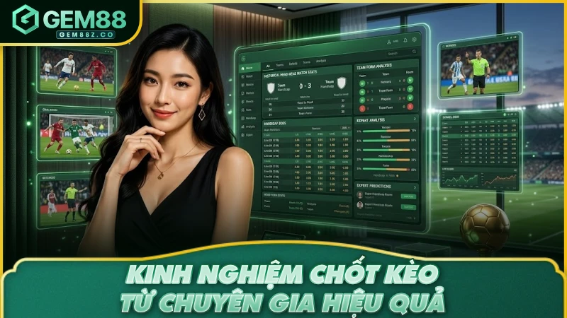 Kinh nghiệm chốt kèo từ chuyên gia hiệu quả
